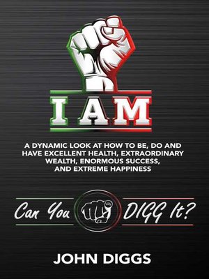 cover image of I AM: a Dynamic Look at How to Be, Do and Have Excellent Health, Extraordinary We